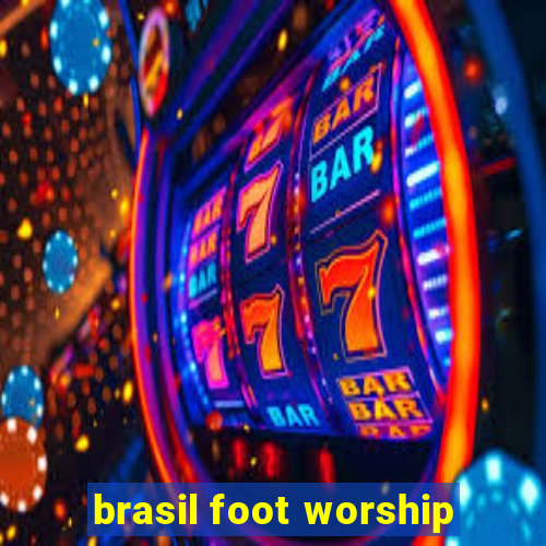 brasil foot worship